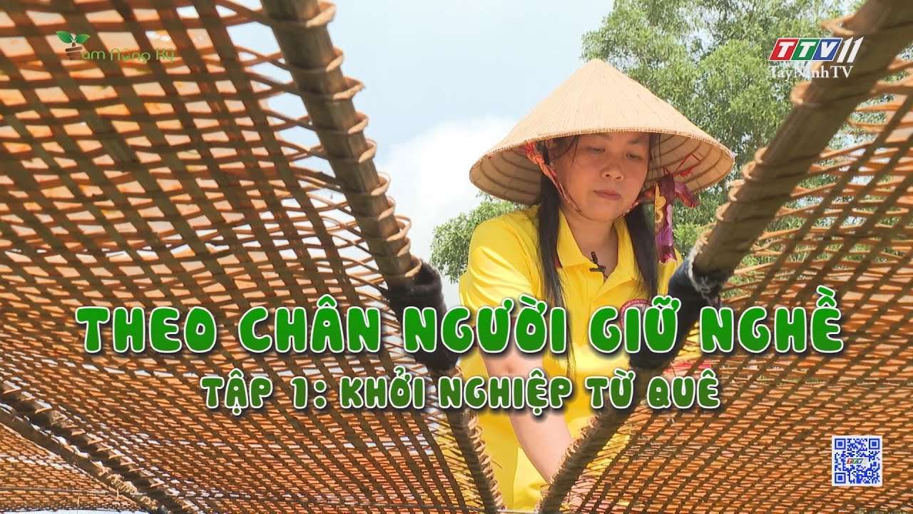 Theo chân người giữ nghề - Tập 1: Khởi nghiệp từ quê