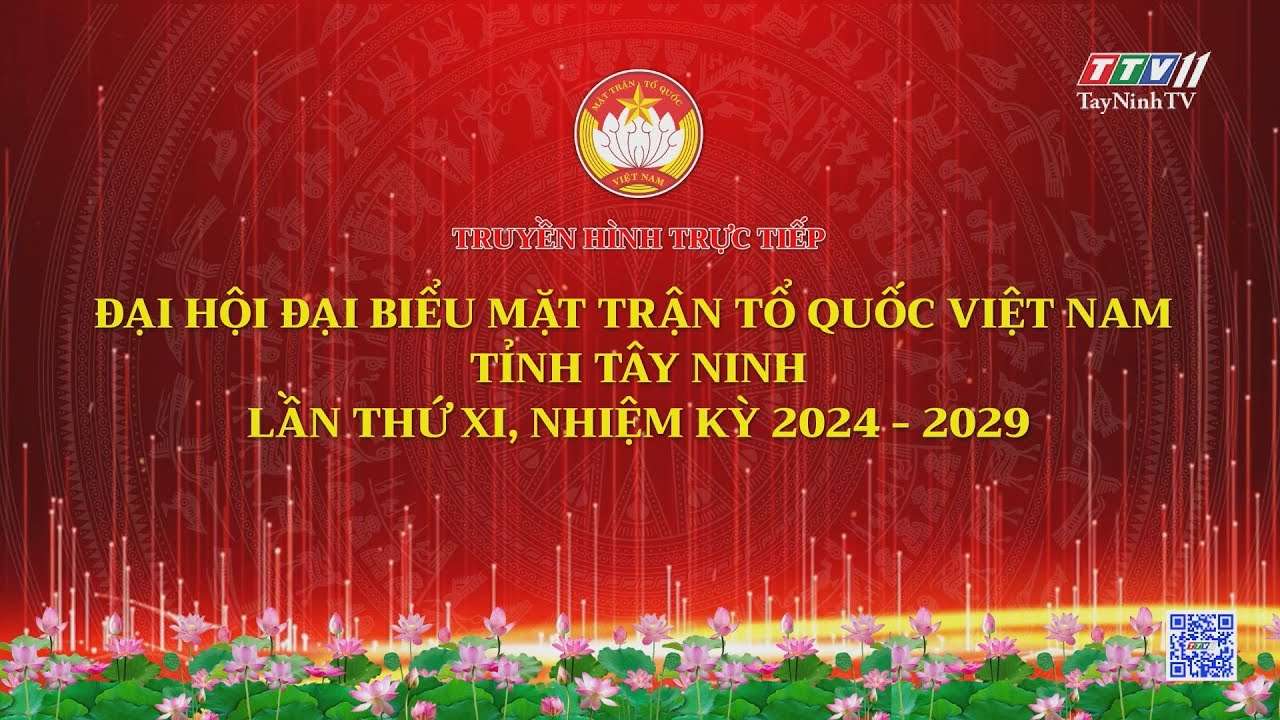 Truyền hình trực tiếp Đại hội Đại biểu Mặt trận Tổ quốc Việt Nam tỉnh Tây Ninh lần thứ XI, nhiệm kỳ 2024 – 2029