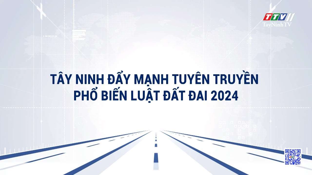 Tây Ninh đẩy mạnh tuyên truyền, phổ biến Luật Đất đai 2024